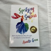 Spritzing to Success with the Woman Who Brought an Industry to Its Senses - GOOD - £15.66 GBP