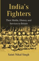 India&#39;s Fighters : Their Mettle, History and Services to Britain [Hardcover] - £26.20 GBP
