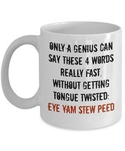 &quot;Genius&quot; Coffee Mug - Eye Yam Stew Peed - Hilarious Novelty 11oz Ceramic Tea Cup - £17.57 GBP