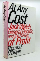 Thomas F.  O&#39;Boyle AT ANY COST Jack Welch, General Electric, and the Pursuit of - £53.23 GBP