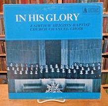 Fairview Heights Baptist Choir In His Glory, Angelus Records WR 4561, VG+ - £15.14 GBP