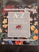 A-Z OF Ribbon Embroidery By Sue Gardner *Excellent Condition* Stitches Designs - £26.00 GBP