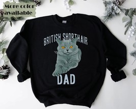 British Shorthair Dad Mom Sweatshirt, Cat Lovers gift, British Shorthair... - £35.24 GBP