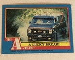 The A-Team Trading Card 1983 #29 A Lucky Break - $1.97