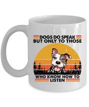 Funny Pit bull Dog Pet Lover Coffee Mug Ceramic Dogs Do Speak Vintage Mugs Gift - £13.19 GBP+