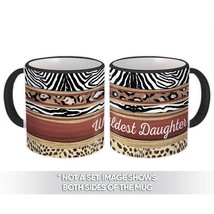 Wildest Daughter : Gift Mug Animal Print Zebra Cheetah - $15.90