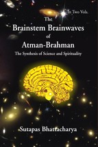 The Brainstem Brainwaves of AtmanBrahman (The Synthesis of Science a [Hardcover] - £33.53 GBP