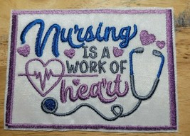 Nursing Is A Work Of Heart - Sew on/Iron On Patch  10553 - £6.20 GBP