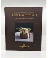 Perfectly Aged 40 Years of Recipes and Stories from the Taste of Texas S... - $734.25 MXN Perfectly Aged 40 Years of Recipes and Stories from the Taste of Texas S... - $734.25 MXN