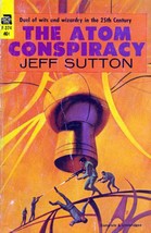 The Atom Conspiracy by Jeff Sutton / 1963 Ace Science Fiction F-374 - £2.71 GBP