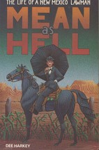 Mean As Hell: The Life of a New Mexico Lawman by Dee Harkey - £25.09 GBP
