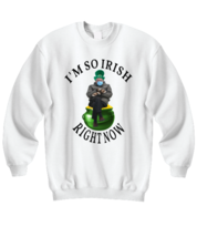 St Patrick&#39;s Day Sweatshirt I&#39;m So IRISH Right Now Bernie Sanders White-SS  - £20.50 GBP
