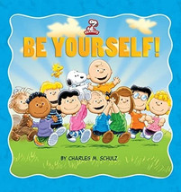 Peanuts: Be Yourself! by Charles M. Schulz (2013, Hardcover) - $6.92