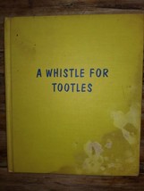 A Whistle for Tootles, Rose Friedman, 1955, First Edition, Hardcover, Li... - £8.13 GBP