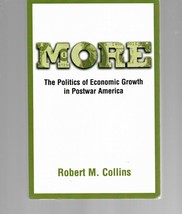 More : Politics of Economic Growth in Postwar America / Robert M. Collins Paperb - £33.56 GBP