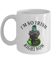 St Patrick&#39;s Day Mugs I&#39;m So IRISH Right Now Bernie Sanders White-Mug  - £12.54 GBP