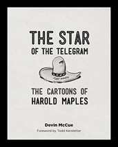 The Star of the Telegram: The Cartoons of Harold Maples [Paperback] McCu... - $24.45
