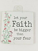 Let Your Faith Be Bigger Than Your Fear Magnet Shabby Chic 2.75&quot; x 2.75&quot; NEW - £5.61 GBP