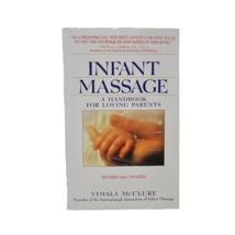 Infant Massage Revised and Updated Edition: A Handbook for Loving Parents - $7.78