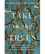 Take to the Trees: A Story of Hope, Science, and Self-Discovery in Ameri... - €15,57 EUR