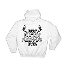 Best Buckin FATHER-IN-LAW Ever : Gift Hoodie Hunt Hunter Birthday Deer - $35.99