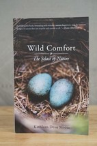PB Book NEW Wild Comfort The Solace of Nature Kathleen Dean Moore Signed 1st Ed - £13.33 GBP