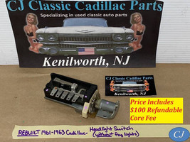 REBUILT 61-63 CADILLAC DELCO REMY PARK LIGHT HEADLIGHT SWITCH WITHOUT FO... - $341.54