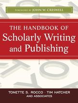 The Handbook of Scholarly Writing and Publishing [Paperback] Rocco, Tone... - £10.73 GBP