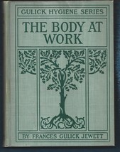 The Body at Work-No. 4 HB w/out dust jacket-1909-Frances Gulick Jewett-2... - $8.15