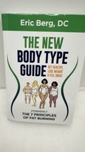 The New Body Type Guide : Get Healthy, Lose Weight and Feel Great Dr. Eric Berg - £11.86 GBP