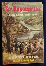 To Appomattox Nine April Days 1865  Burke Davis - £11.71 GBP