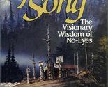 Spirit Song: The Visionary Wisdom of No-Eyes by Mary Summer Rain (1989-0... - $2.93