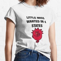  Little Miss Wanted In 4 States White Women Classic T-Shirt - $16.50