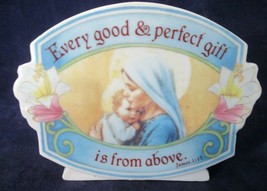 Mary Infant Jesus Every Good &amp; Perfect Gift Is From Above Standing Plaqu... - $27.00