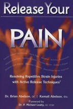 Release Your Pain : Resolving Repetitive Strain Injuries with Active Rel... - $18.00
