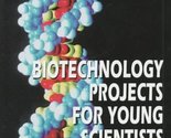 Biotechnology Projects for Young Scientists Rainis, Kenneth G. and Nassi... - £3.71 GBP