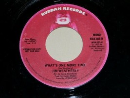 Jim Weatherly What&#39;s One More Time 45 Rpm Record Vinyl Buddah Label Promo - £12.78 GBP