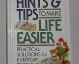 Hints &amp; Tips To Make Life Easier : Practical Solutions for Everyday Prob... - £2.34 GBP