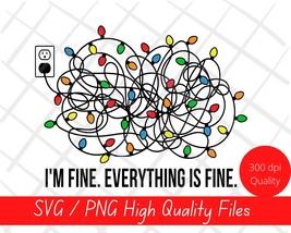 I’m Fine Everything is Fine Tangled Christmas Lights SVG and PNG digital... - £1.96 GBP