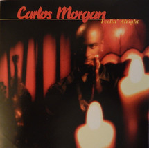 Carlos Morgan - Feelin&#39; Alright (CD, 1996, D Tone) R&amp;B Near MINT - £5.79 GBP