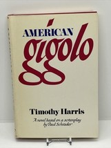 AMERICAN GIGOLO Timothy Harris NOVEL MALE ESCORT First Printing 1979 Boo... - £6.75 GBP