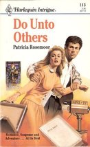 Do Unto Others (Intrigue) Patricia Rosemoor - $2.49