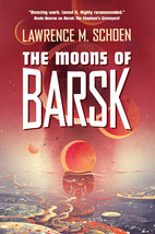 The Moons of Barsk by Lawrence M. Schoen (2018, Hardcover 1st Edition) - £4.71 GBP