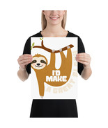 I&#39;d Make A Great Sloth Fun Pun Sloth poster - £15.94 GBP