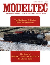 MODELTEC Magazine March 1991 Railroading Machinist Projects B-8a Ten-Wheelers - £7.77 GBP
