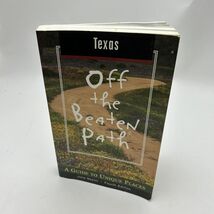 Texas Off the Beaten Path, 4th: A Guide to Unique Places (Off the Be - V... - $4.14