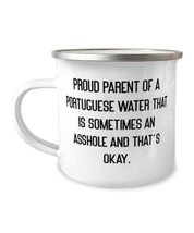 Proud Parent of a Portuguese Water That is Sometimes an. 12oz Camper Mug, Portug - £12.63 GBP