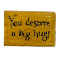 Vintage Uptown Rubber You Deserve A Hug Rubber Stamp HH13079 - $12.99
