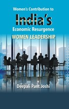 Women&#39;s Contribution to India&#39;s Economic Resurgence : Women Leadersh [Hardcover] - £20.57 GBP