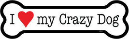 I Heart (Love) My Crazy Dog Dog Bone Car Magnet  2&quot;x7&quot; NEW USA Made FREE... - £3.91 GBP